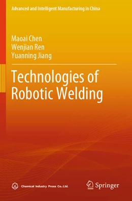 Abbildung von Chen / Ren | Technologies of Robotic Welding | 1. Auflage | 2025 | beck-shop.de