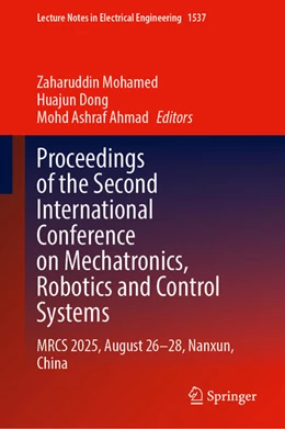 Abbildung von Mohamed / Dong | Proceedings of the Second International Conference on Mechatronics, Robotics and Control Systems | 1. Auflage | 2026 | beck-shop.de