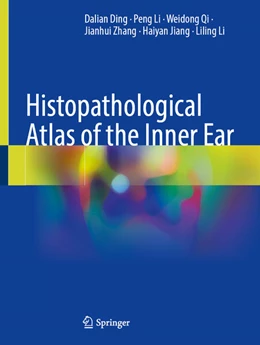 Abbildung von Ding / Li | Histopathological Atlas of the Inner Ear | 1. Auflage | 2026 | beck-shop.de