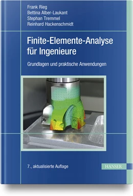 Abbildung von Rieg / Alber-Laukant | Finite-Elemente-Analyse für Ingenieure | 7. Auflage | 2026 | beck-shop.de