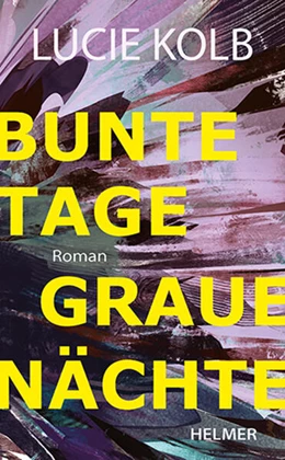 Abbildung von Kolb | Bunte Tage, graue Nächte | 1. Auflage | 2026 | beck-shop.de