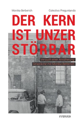 Abbildung von Colectivo Preguntando / Berberich | Der Kern ist unzerstörbar | 1. Auflage | 2026 | beck-shop.de