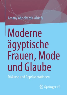 Abbildung von Abdelrazek-Alsiefy | Moderne ägyptische Frauen, Mode und Glaube | 1. Auflage | 2026 | beck-shop.de