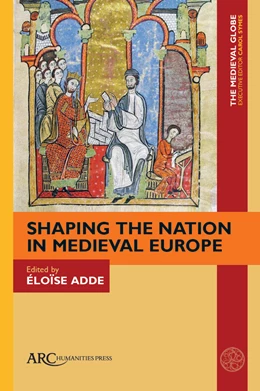 Abbildung von Adde | Shaping the Nation in Medieval Europe | 1. Auflage | 2026 | beck-shop.de