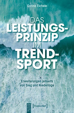 Abbildung von Eichele | Das Leistungsprinzip im Trendsport | 1. Auflage | 2026 | beck-shop.de