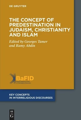 Abbildung von Abdin / Tamer | The Concept of Predestination in Judaism, Christianity and Islam | 1. Auflage | 2025 | beck-shop.de