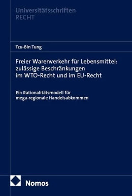 Abbildung von Tung | Freier Warenverkehr für Lebensmittel: zulässige Beschränkungen im WTO-Recht und im EU-Recht | 1. Auflage | 2026 | 1044 | beck-shop.de
