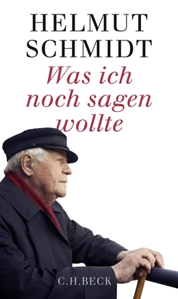 Abbildung von Schmidt, Helmut | Was ich noch sagen wollte | 7. Auflage | 2026 | beck-shop.de