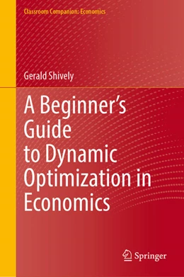 Abbildung von Shively | A Beginner's Guide to Dynamic Optimization in Economics | 1. Auflage | 2025 | beck-shop.de