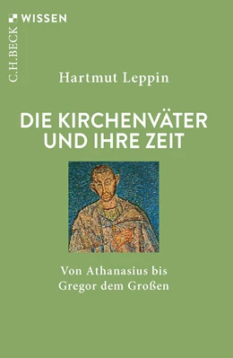 Abbildung von Leppin, Hartmut | Die Kirchenväter und ihre Zeit | 4. Auflage | 2026 | 2141 | beck-shop.de
