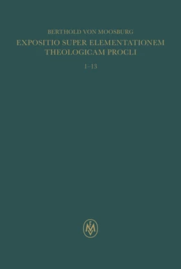 Abbildung von Berthold von Moosburg / Pagnoni-Sturlese | Expositio super Elementationem theologicam Procli. Propositiones 1-13 | 1. Auflage | 2025 | beck-shop.de