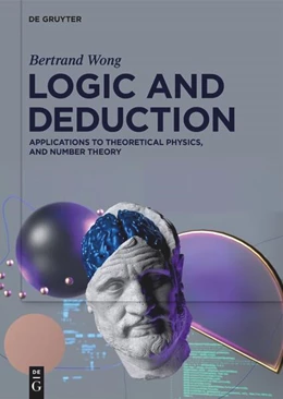 Abbildung von Wong | Logic and Deduction | 1. Auflage | 2025 | beck-shop.de