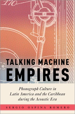 Abbildung von Ospina Romero | Talking Machine Empires | 1. Auflage | 2026 | beck-shop.de