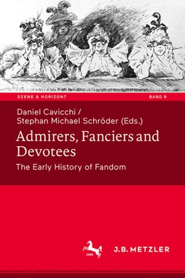 Abbildung von Cavicchi / Schröder | Admirers, Fanciers and Devotees | 1. Auflage | 2026 | beck-shop.de