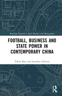 Abbildung von Ross / Sullivan | Football, Business and State Power in Contemporary China | 1. Auflage | 2026 | beck-shop.de