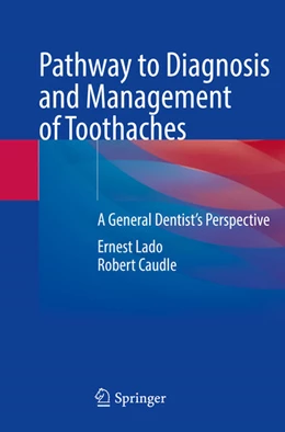 Abbildung von Lado / Caudle | Pathway to Diagnosis and Management of Toothaches | 1. Auflage | 2025 | beck-shop.de