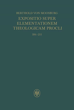 Abbildung von Berthold von Moosburg / Sturlese | Expositio super Elementationem theologicam Procli. Propositiones 184-211 | 1. Auflage | 2025 | beck-shop.de