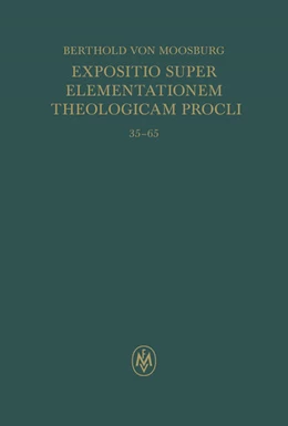 Abbildung von Berthold von Moosburg / Sannino | Expositio super Elementationem theologicam Procli. Propositiones 35-65 | 1. Auflage | 2025 | beck-shop.de