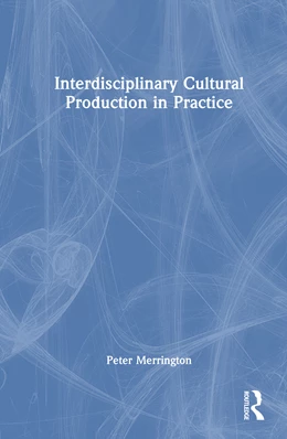 Abbildung von Merrington | Interdisciplinary Cultural Production in Practice | 1. Auflage | 2026 | beck-shop.de