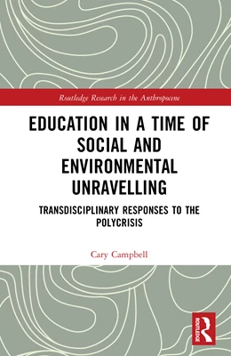 Abbildung von Campbell | Education in a Time of Social and Environmental Unravelling | 1. Auflage | 2026 | beck-shop.de