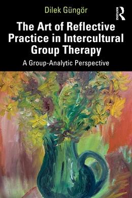 Abbildung von Gungor | The Art of Reflective Practice in Intercultural Group Therapy | 1. Auflage | 2026 | beck-shop.de