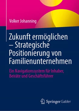 Abbildung von Johanning | Zukunft ermöglichen - Strategische Positionierung von Familienunternehmen | 1. Auflage | 2026 | beck-shop.de
