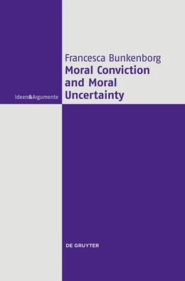 Abbildung von Bunkenborg | Moral Conviction and Moral Uncertainty | 1. Auflage | 2025 | beck-shop.de