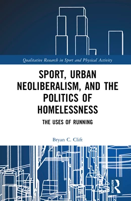 Abbildung von Clift | Sport, Urban Neoliberalism, and the Politics of Homelessness | 1. Auflage | 2026 | beck-shop.de