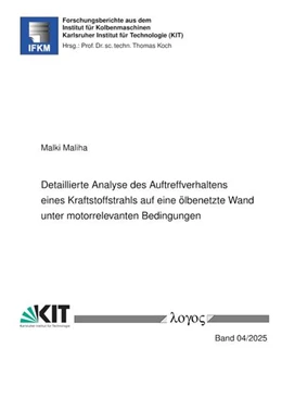Abbildung von Maliha | Detaillierte Analyse des Auftreffverhaltens eines Kraftstoffstrahls auf eine ölbenetzte Wand unter motorrelevanten Bedingungen | 1. Auflage | 2025 | beck-shop.de