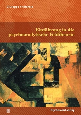Abbildung von Civitarese | Einführung in die psychoanalytische Feldtheorie | 1. Auflage | 2026 | beck-shop.de