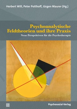 Abbildung von Will / Potthoff | Psychoanalytische Feldtheorien und ihre Praxis | 1. Auflage | 2026 | beck-shop.de