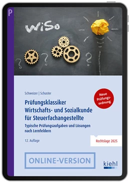 Abbildung von Schweizer / Schuster | Prüfungsklassiker Wirtschafts- und Sozialkunde für Steuerfachangestellte (Online-Version) | 12. Auflage | 2025 | beck-shop.de