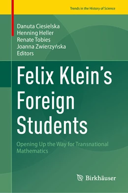 Abbildung von Ciesielska / Heller | Felix Klein's Foreign Students | 1. Auflage | 2025 | beck-shop.de