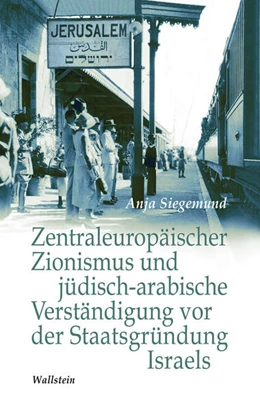 Abbildung von Siegemund | Zentraleuropäischer Zionismus und jüdisch-arabische Verständigung vor der Staatsgründung Israels | 1. Auflage | 2025 | beck-shop.de