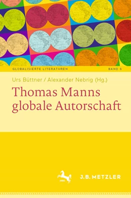 Abbildung von Büttner / Nebrig | Thomas Manns globale Autorschaft | 1. Auflage | 2025 | beck-shop.de