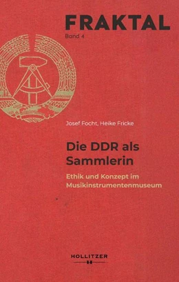 Abbildung von Focht / Fricke | Die DDR als Sammlerin | 1. Auflage | 2025 | beck-shop.de