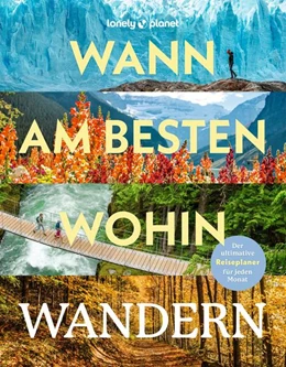 Abbildung von LONELY PLANET Bildband Wann am besten wohin Wandern | 1. Auflage | 2026 | beck-shop.de