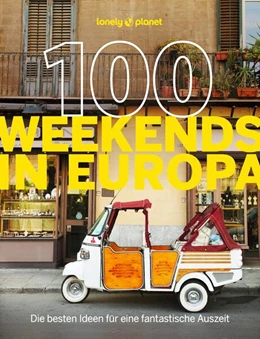 Abbildung von LONELY PLANET Deutschland | LONELY PLANET Bildband 100 Weekends in Europa | 1. Auflage | 2026 | beck-shop.de