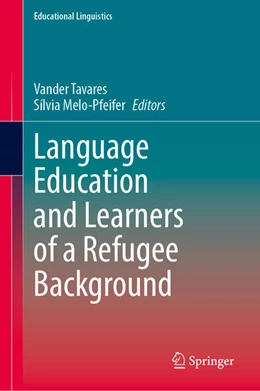 Abbildung von Tavares / Melo-Pfeifer | Language Education and Learners of a Refugee Background | 1. Auflage | 2026 | beck-shop.de