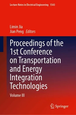 Abbildung von Jia / Peng | Proceedings of the 1st Conference on Transportation and Energy Integration Technologies | 1. Auflage | 2026 | beck-shop.de
