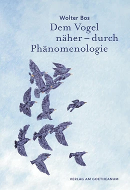 Abbildung von Bos | Dem Vogel näher - durch Phänomenologie | 1. Auflage | 2025 | beck-shop.de