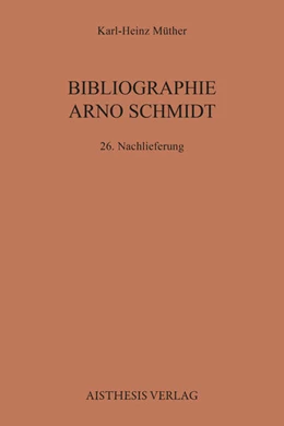 Abbildung von Müther | Bibliographie Arno Schmidt | 1. Auflage | 2025 | beck-shop.de