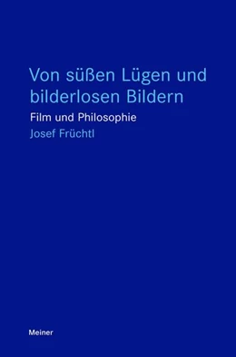 Abbildung von Früchtl | Von süßen Lügen und bilderlosen Bildern | 1. Auflage | 2026 | beck-shop.de