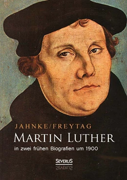 Abbildung von Freytag / Junge | Martin Luther in zwei frühen Biografien um 1900 | 2. Auflage | 2026 | beck-shop.de