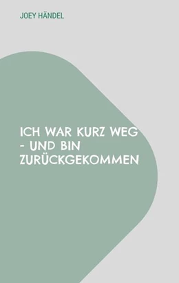Abbildung von Händel | Ich war kurz weg - und bin zurückgekommen | 1. Auflage | 2025 | beck-shop.de