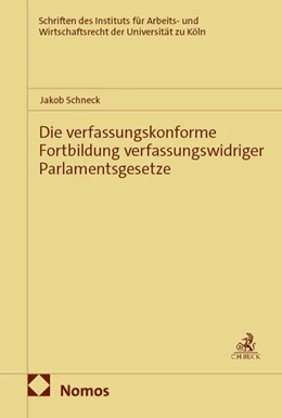 Abbildung von Schneck | Die verfassungskonforme Fortbildung verfassungswidriger Parlamentsgesetze | 1. Auflage | 2026 | 142 | beck-shop.de