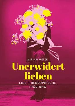 Abbildung von Metze | Unerwidert lieben | 1. Auflage | 2026 | beck-shop.de