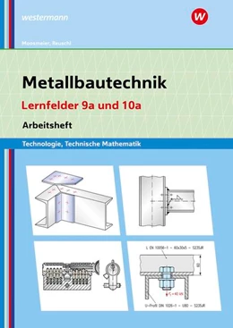 Abbildung von Moosmeier / Reuschl | Metallbautechnik: Technologie, Technische Mathematik. Lernfelder 9a und 10a | 5. Auflage | 2026 | beck-shop.de