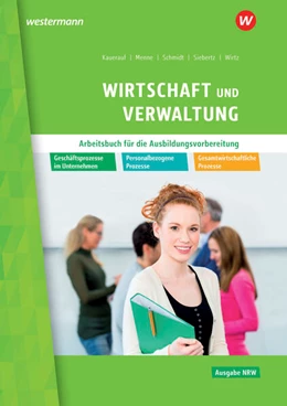 Abbildung von Wirtz / Schmidt | Wirtschaft und Verwaltung für die Ausbildungsvorbereitung in Nordrhein-Westfalen | 3. Auflage | 2026 | beck-shop.de