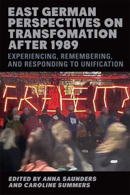 Abbildung von Saunders / Summers | East German Perspectives on Transformation after 1989 | 1. Auflage | 2026 | 264 | beck-shop.de
